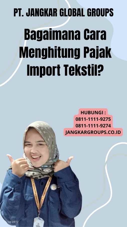 Bagaimana Cara Menghitung Pajak Import Tekstil?