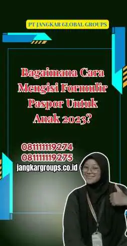 Bagaimana Cara Mengisi Formulir Paspor Untuk Anak 2023?