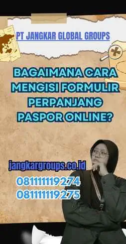 Bagaimana Cara Mengisi Formulir Perpanjang Paspor Online?