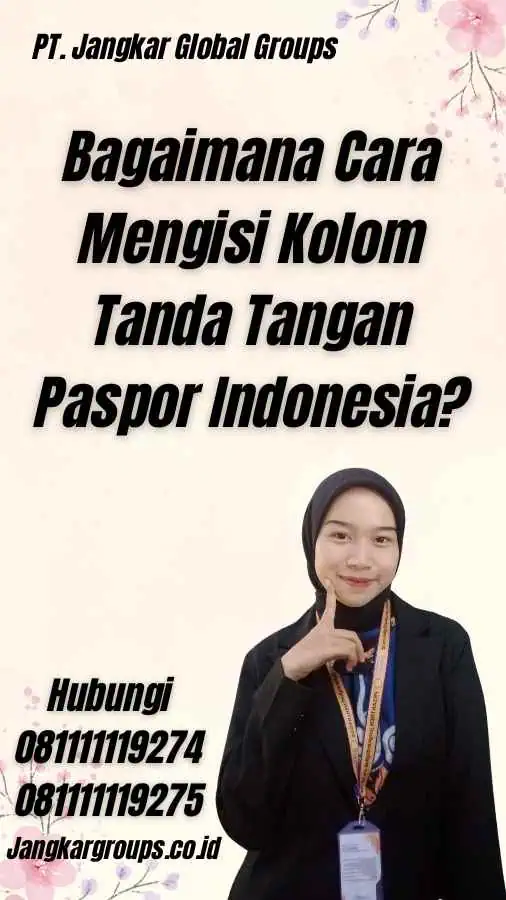 Bagaimana Cara Mengisi Kolom Tanda Tangan Paspor Indonesia?