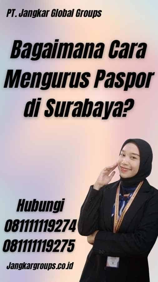 Bagaimana Cara Mengurus Paspor di Surabaya?