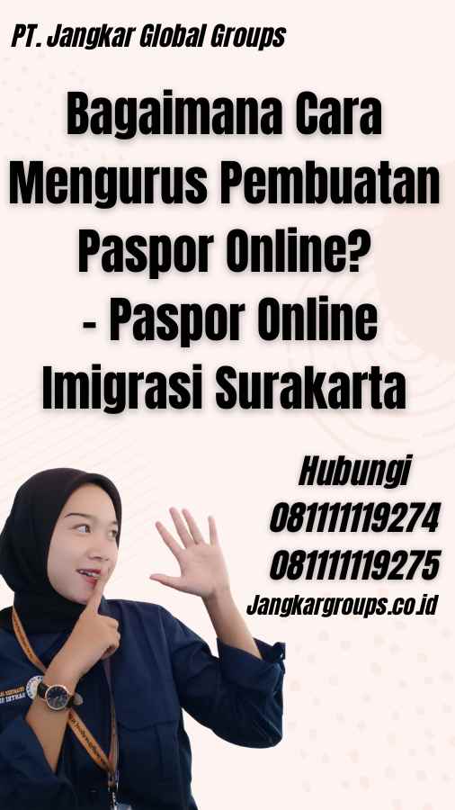 Bagaimana Cara Mengurus Pembuatan Paspor Online? - Paspor Online Imigrasi Surakarta