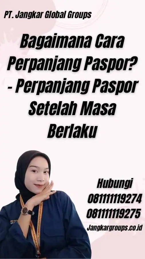 Bagaimana Cara Perpanjang Paspor? - Perpanjang Paspor Setelah Masa Berlaku