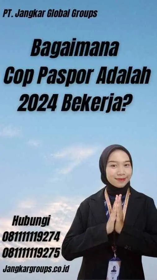 Bagaimana Cop Paspor Adalah 2024 Bekerja?
