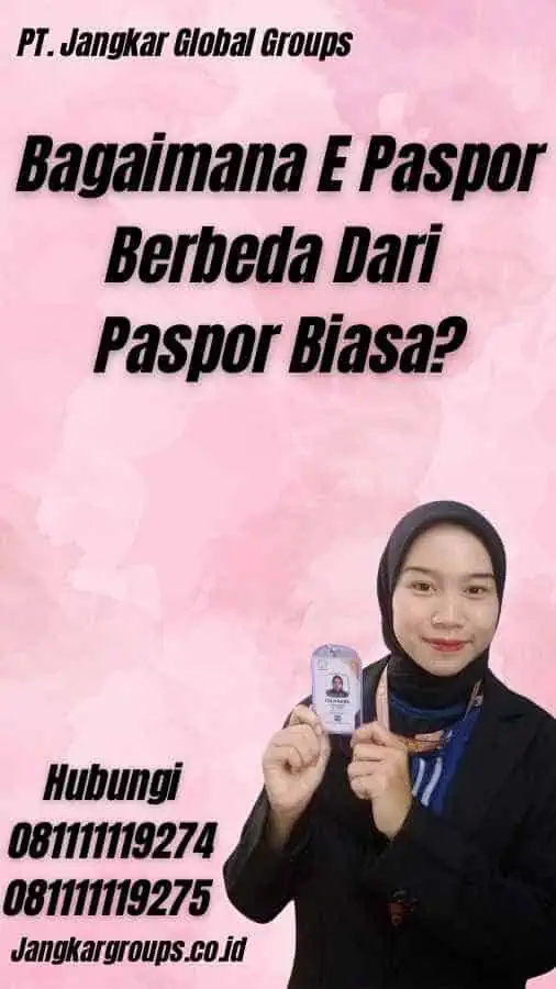 Bagaimana E Paspor Berbeda Dari Paspor Biasa?