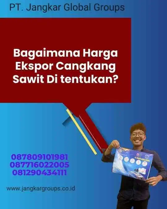 Bagaimana Harga Ekspor Cangkang Sawit Di tentukan?