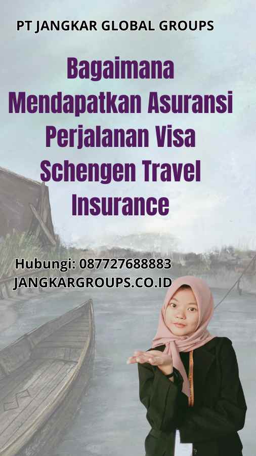 Bagaimana Mendapatkan Asuransi Perjalanan Visa Schengen Travel Insurance
