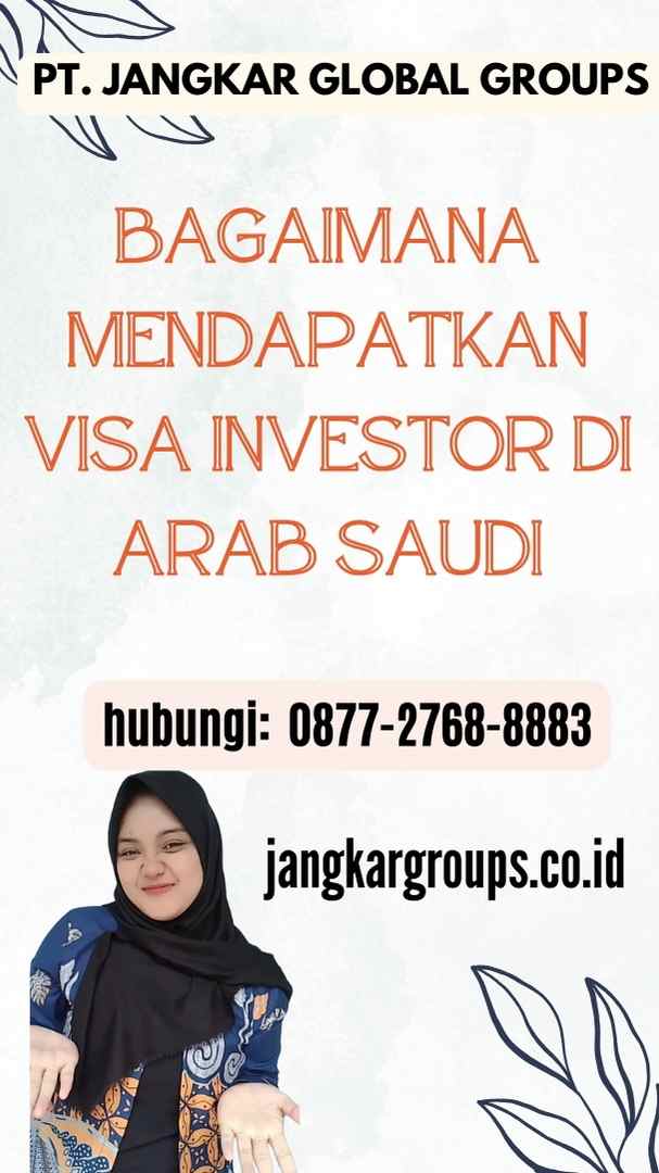 Bagaimana Mendapatkan Visa Investor di Arab Saudi