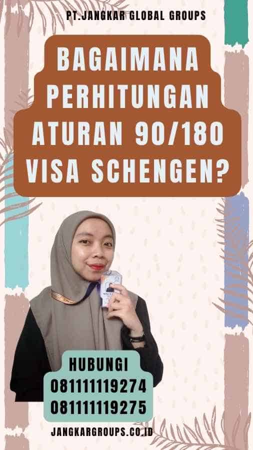 Bagaimana Perhitungan Aturan 90180 Visa Schengen