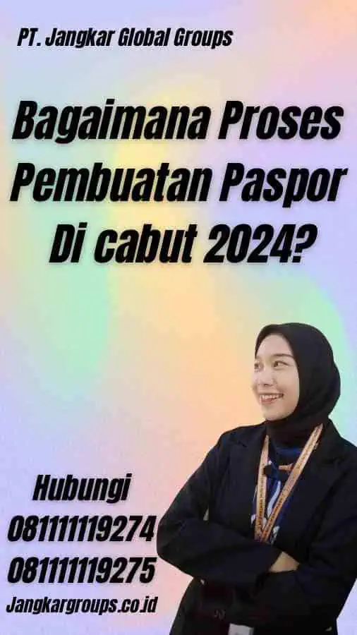 Bagaimana Proses Pembuatan Paspor Di cabut 2024?