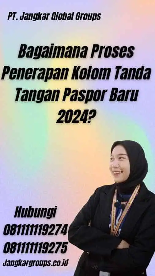 Bagaimana Proses Penerapan Kolom Tanda Tangan Paspor Baru 2024?