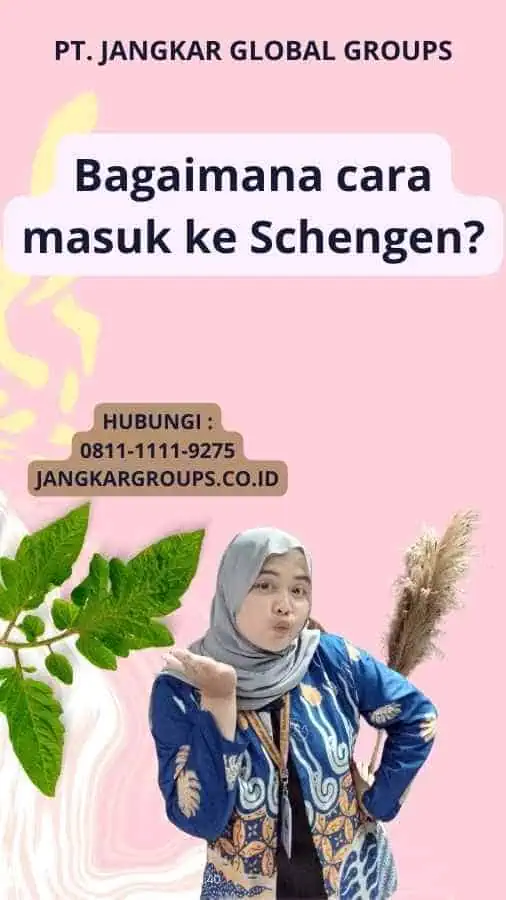 Bagaimana cara masuk ke Schengen?