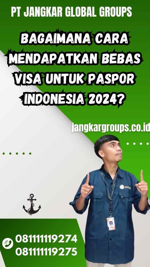 Bagaimana cara mendapatkan Bebas Visa untuk Paspor Indonesia 2024?