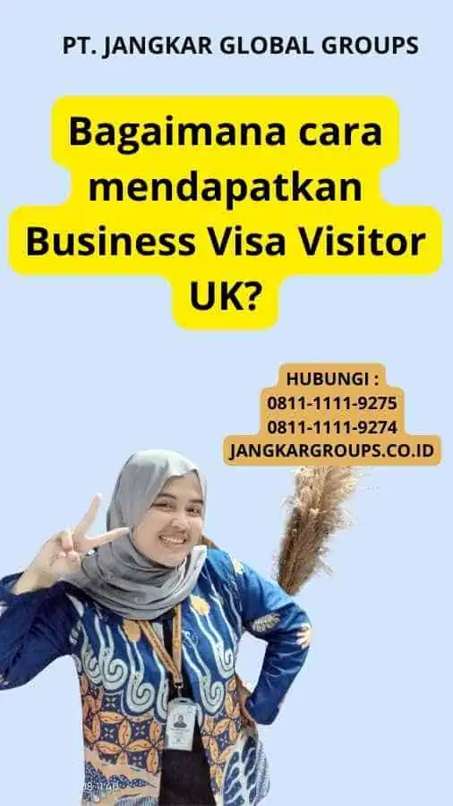 Bagaimana cara mendapatkan Business Visa Visitor UK?