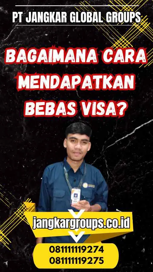 Bagaimana cara mendapatkan bebas visa?