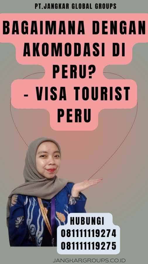 Bagaimana dengan Akomodasi di Peru - Visa Tourist Peru