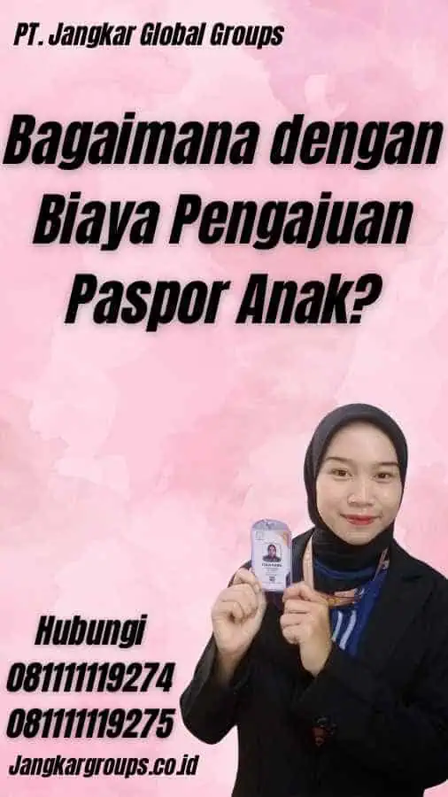 Bagaimana dengan Biaya Pengajuan Paspor Anak?