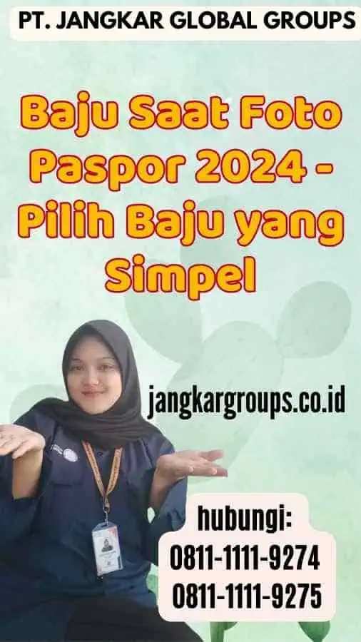 Baju Saat Foto Paspor 2024 - Pilih Baju yang Simpel