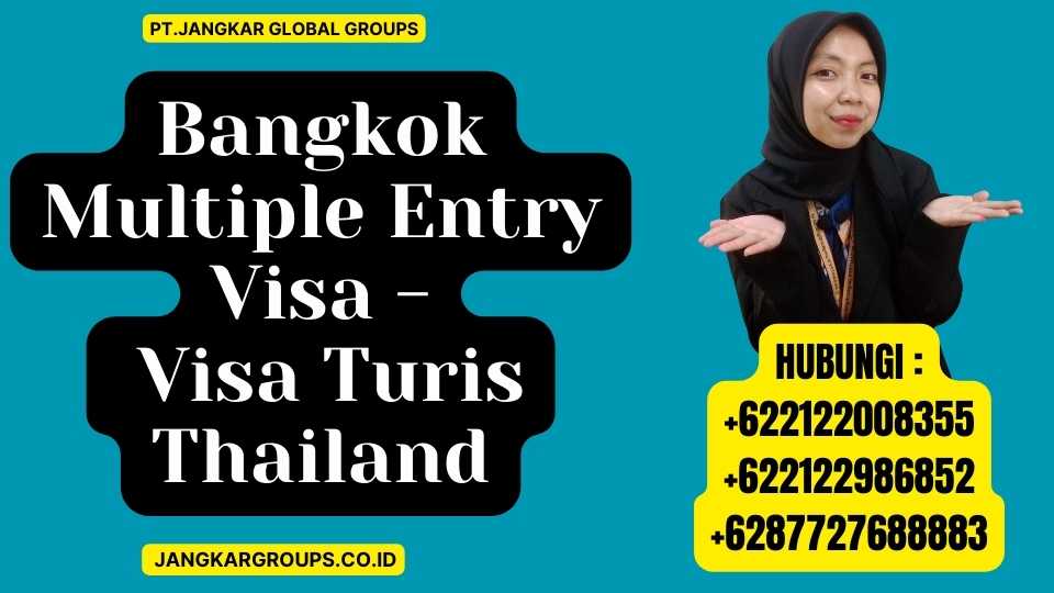 Bangkok Multiple Entry Visa - Visa Turis Thailand