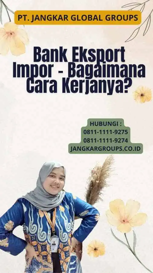 Bank Eksport Impor - Bagaimana Cara Kerjanya?