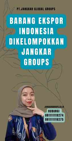 Barang Ekspor Indonesia Dikelompokkan Jangkar Groups