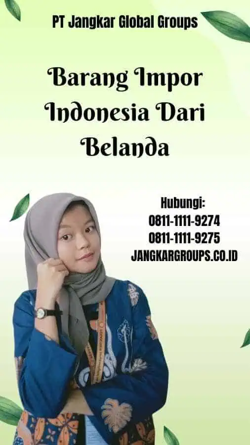 Barang Impor Indonesia Dari Belanda