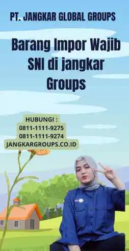 Barang Impor Wajib SNI di jangkar Groups