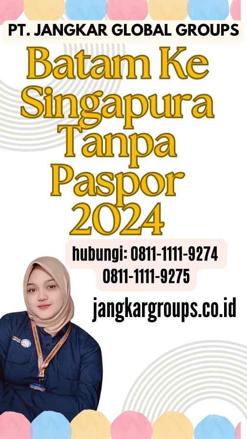 Batam Ke Singapura Tanpa Paspor 2024