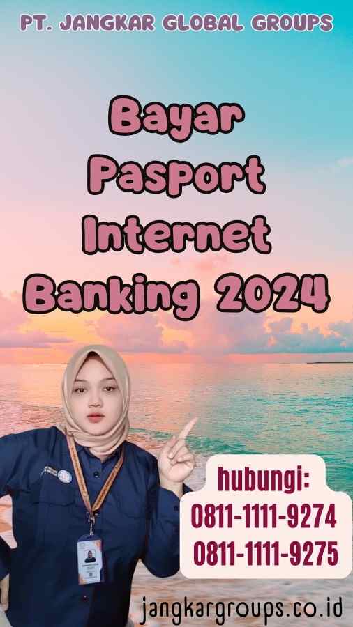 Bayar Pasport Internet Banking 2024