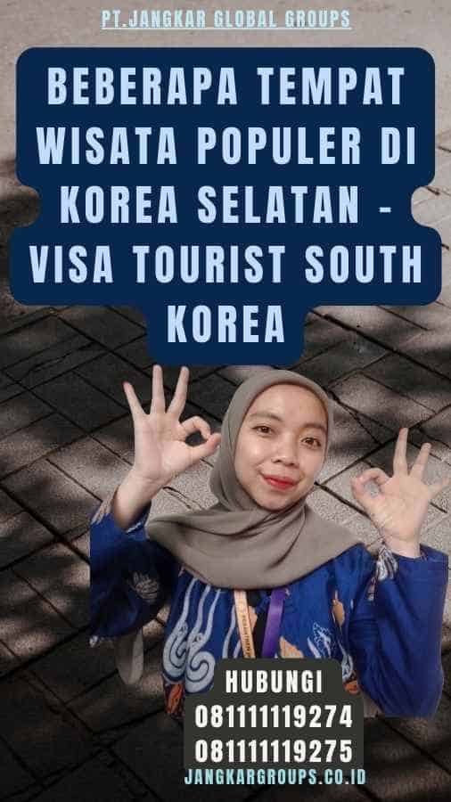 Beberapa tempat wisata populer di Korea Selatan - Visa Tourist South Korea