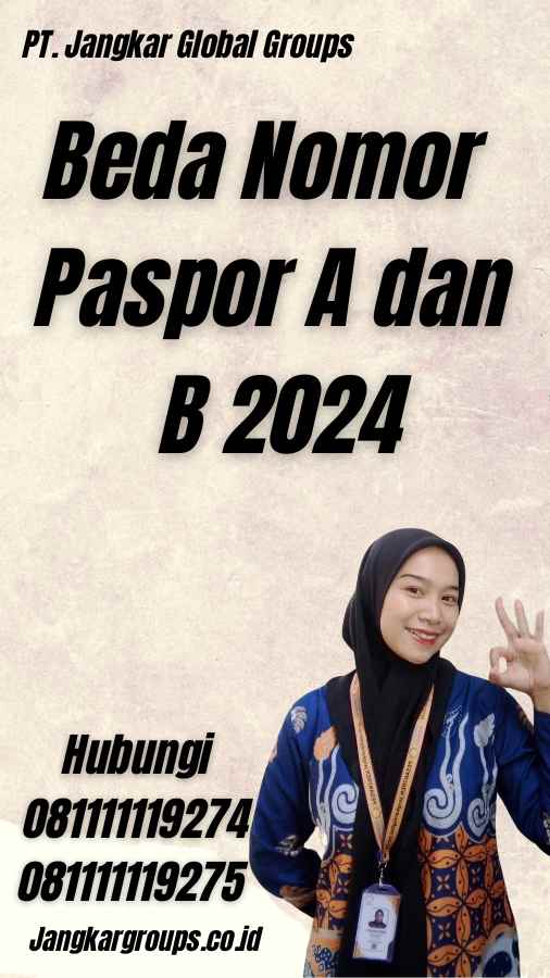 Beda Nomor Paspor A dan B 2024