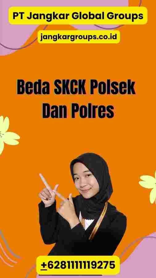 Beda SKCK Polsek Dan Polres