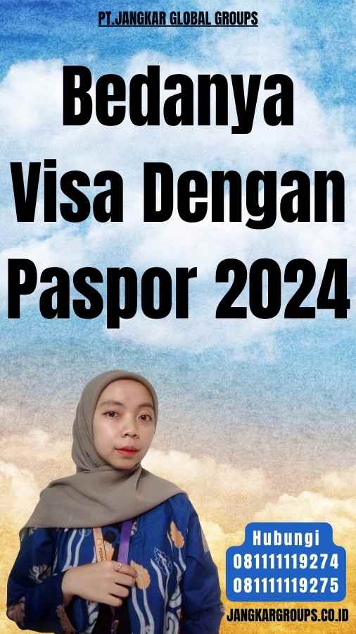 Bedanya Visa Dengan Paspor 2024