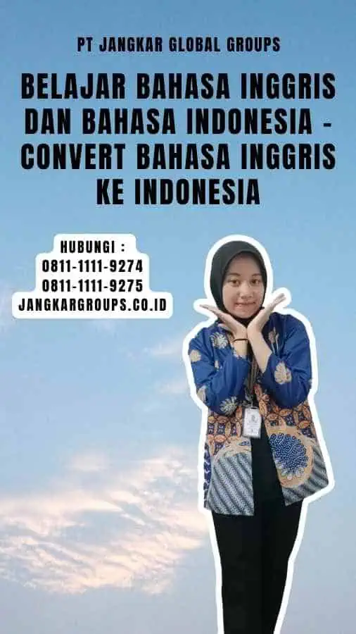 Belajar Bahasa Inggris dan Bahasa Indonesia - Convert Bahasa Inggris Ke Indonesia