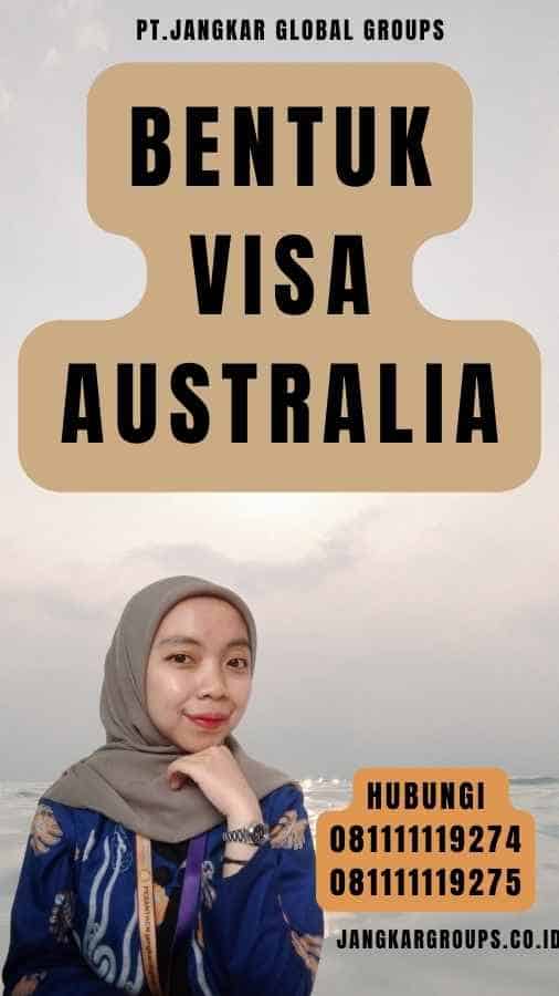 Bentuk Visa Australia