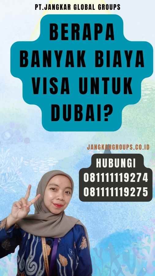 Berapa Banyak Biaya Visa untuk Dubai