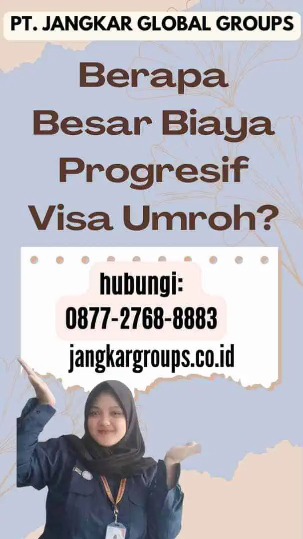 Berapa Besar Biaya Progresif Visa Umroh