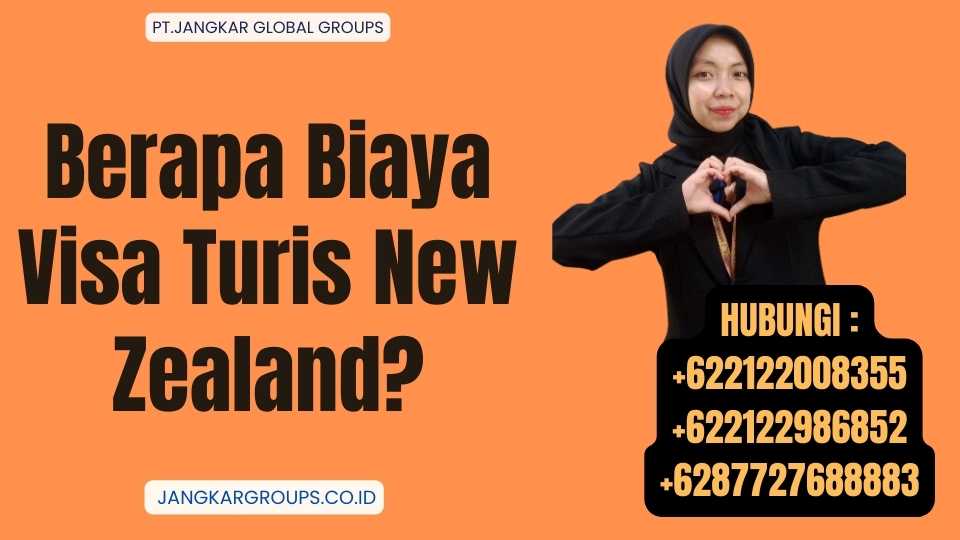 Berapa Biaya Visa Turis New Zealand