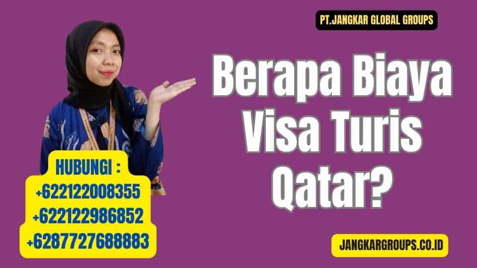 Berapa Biaya Visa Turis Qatar