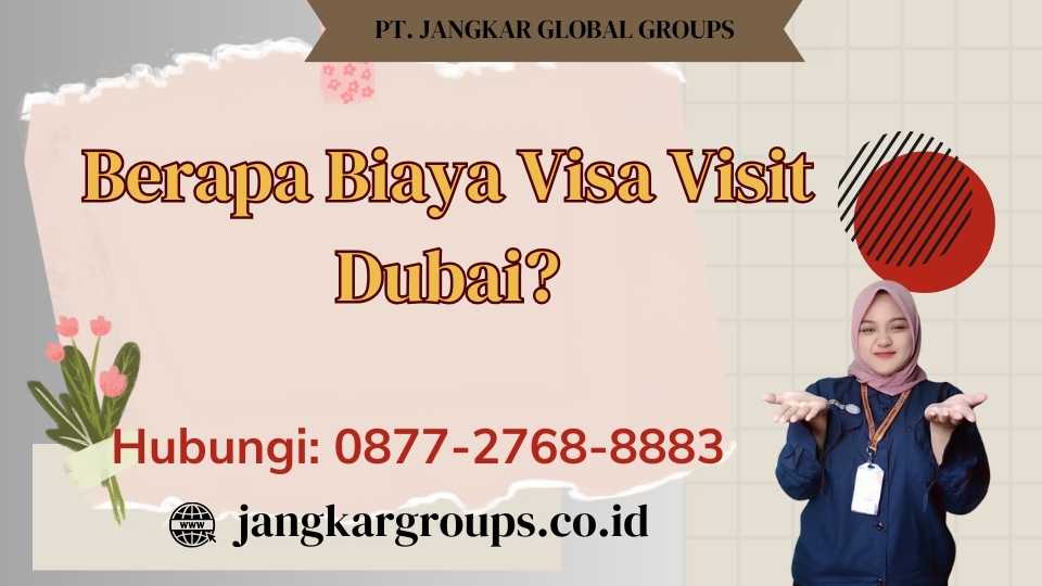 Berapa Biaya Visa Visit Dubai