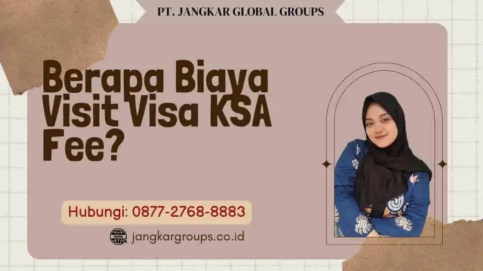 Berapa Biaya Visit Visa KSA Fee