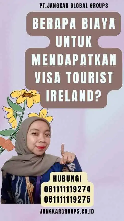 Berapa Biaya untuk Mendapatkan Visa Tourist Ireland