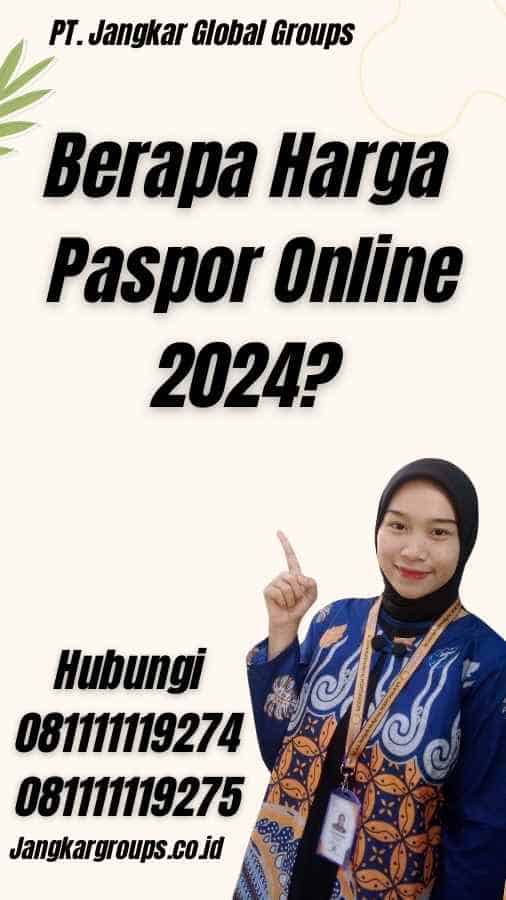 Berapa Harga Paspor Online 2024?