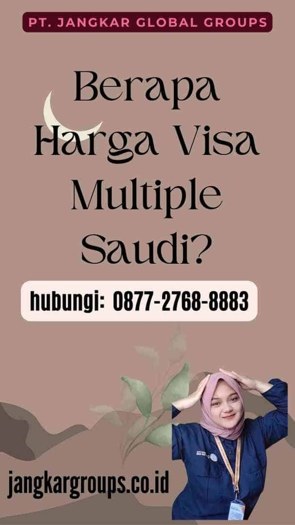Berapa Harga Visa Multiple Saudi