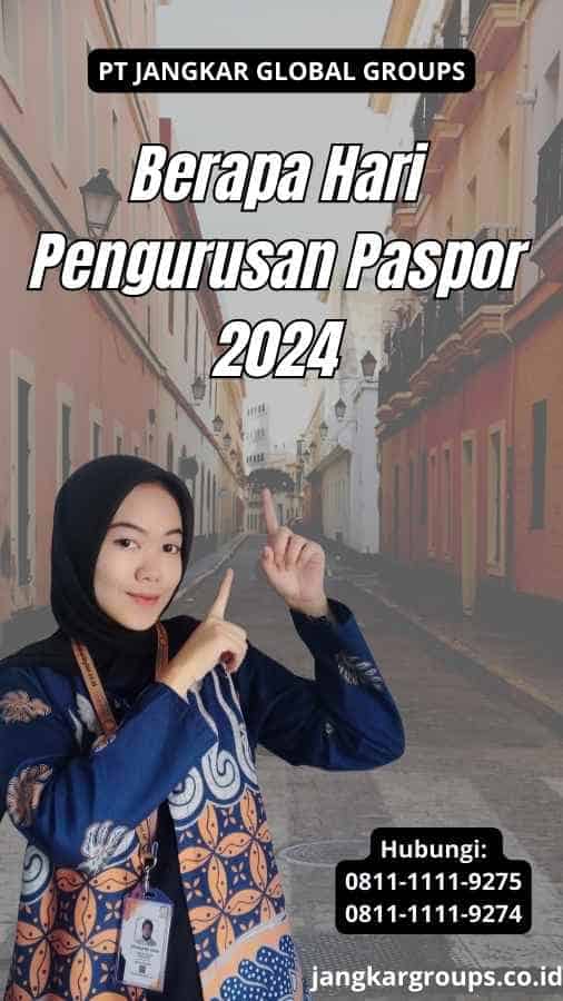 Berapa Hari Pengurusan Paspor 2024