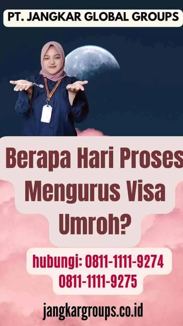 Berapa Hari Proses Mengurus Visa Umroh