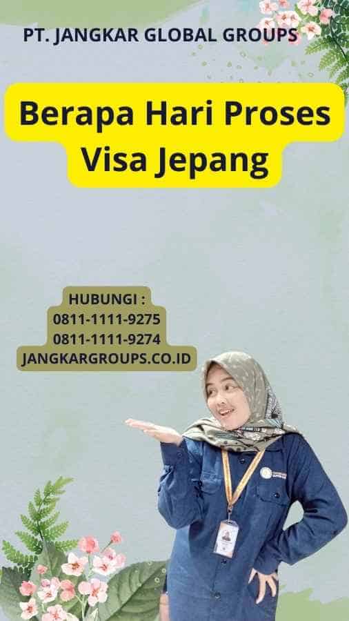 Berapa Hari Proses Visa Jepang Jangkar Global Groups