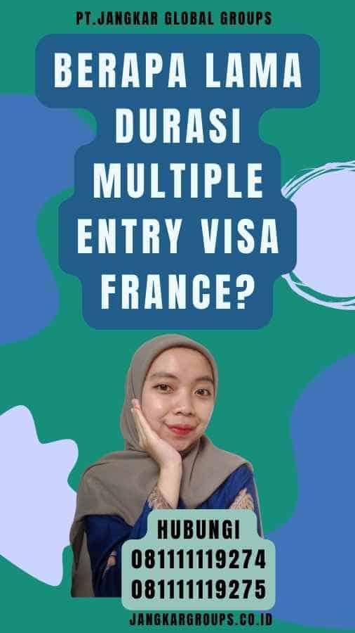 Berapa Lama Durasi Multiple Entry Visa France