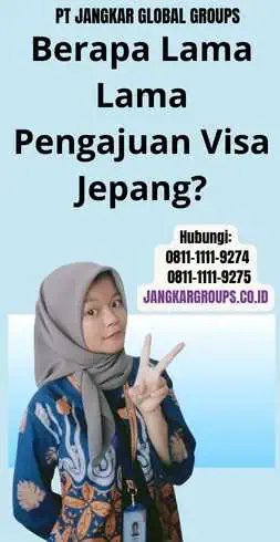 Berapa Lama Lama Pengajuan Visa Jepang