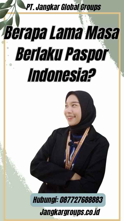 Berapa Lama Masa Berlaku Paspor Indonesia?
